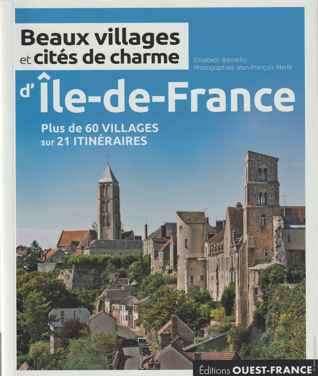 Photographe de tourisme : parution du livre « Beaux villages et cités de charmes d’Ile-de-France »